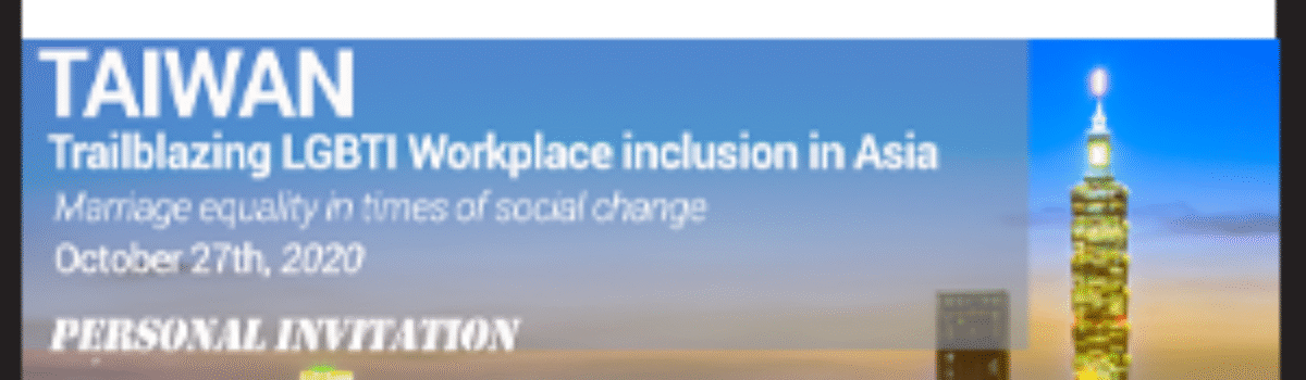 Taiwan Conference – Trailblazing LGBTI Workplace inclusion in Asia – October 27th 2020